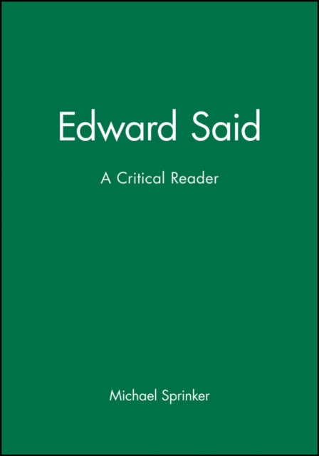 Edward Said: A Critical Reader
