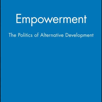 Empowerment: The Politics of Alternative Development