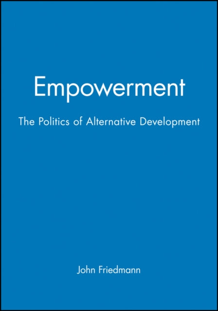 Empowerment: The Politics of Alternative Development