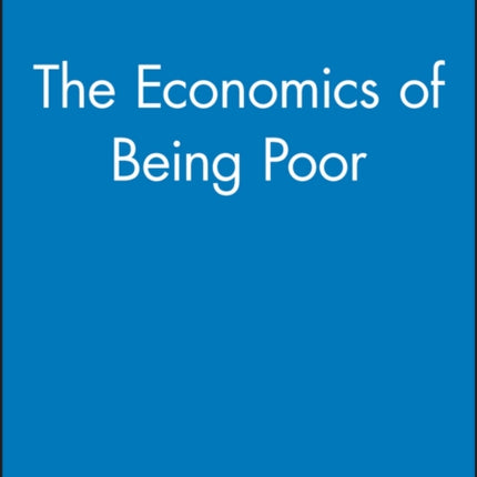 The Economics of Being Poor