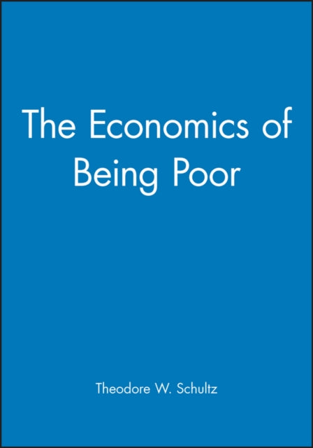 The Economics of Being Poor