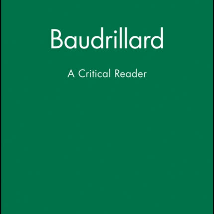 Baudrillard: A Critical Reader