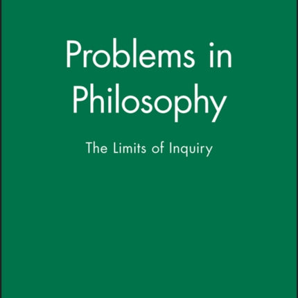 Problems in Philosophy: The Limits of Inquiry