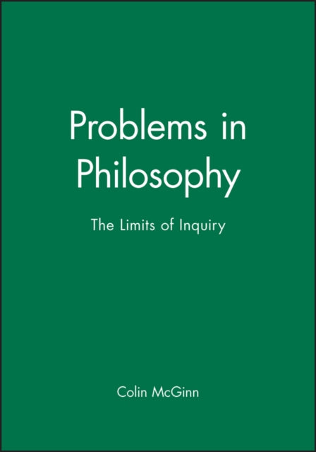 Problems in Philosophy: The Limits of Inquiry