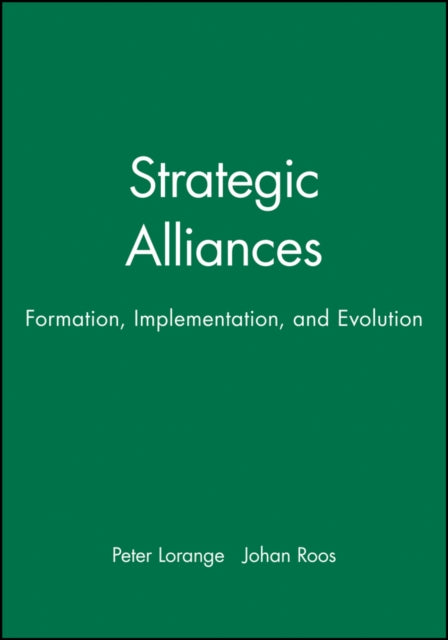 Strategic Alliances: Formation, Implementation, and Evolution