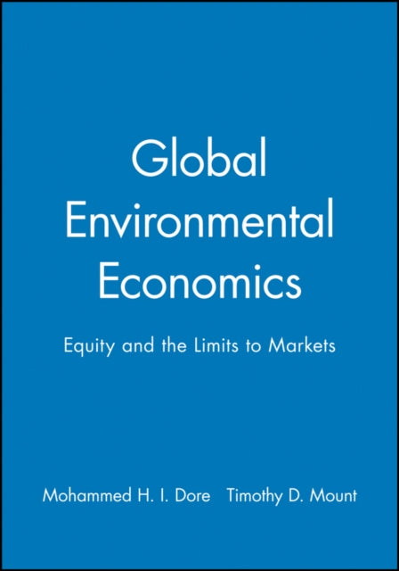 Global Environmental Economics: Equity and the Limits to Markets