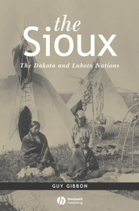 The Sioux: The Dakota and Lakota Nations