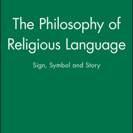 The Philosophy of Religious Language: Sign,