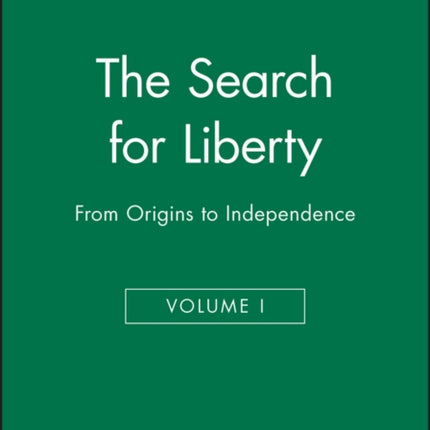 The Search for Liberty: From Origins to Independence, Volume I