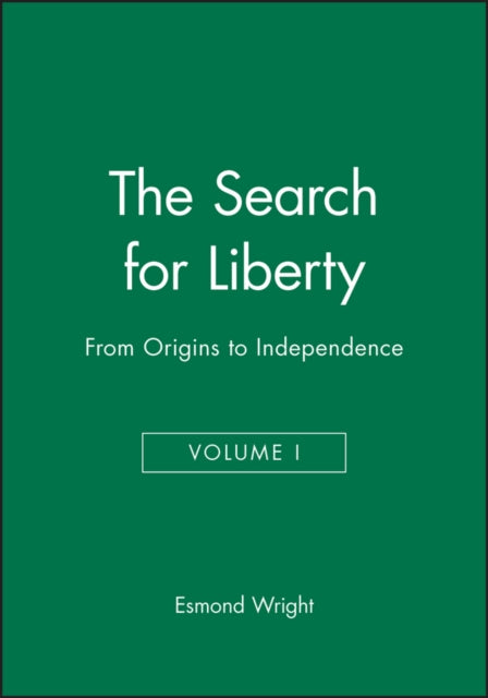 The Search for Liberty: From Origins to Independence, Volume I