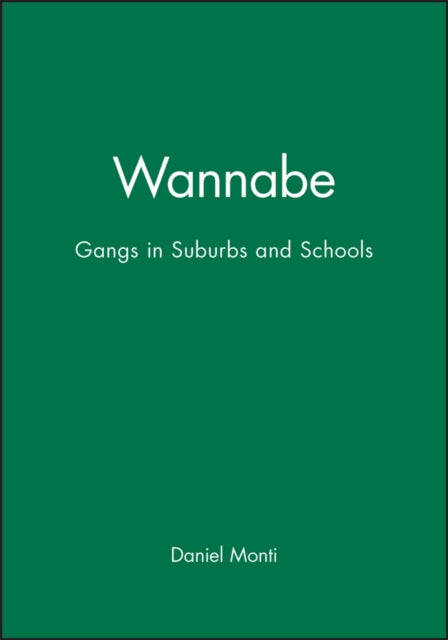Wannabe: Gangs in Suburbs and Schools