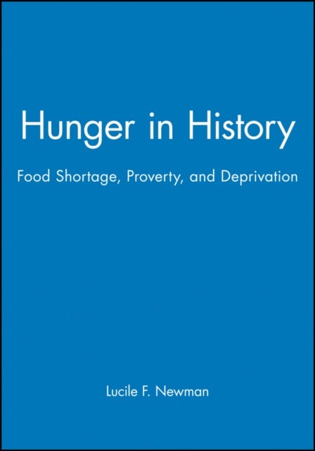 Hunger in History: Food Shortage, Proverty, and Deprivation