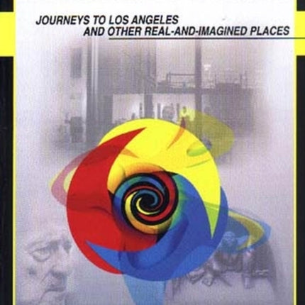 Thirdspace: Journeys to Los Angeles and Other Real-and-Imagined Places