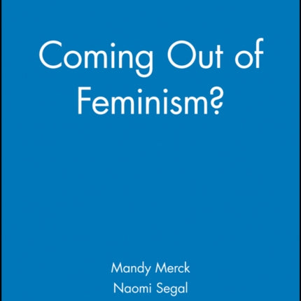 Coming Out of Feminism?