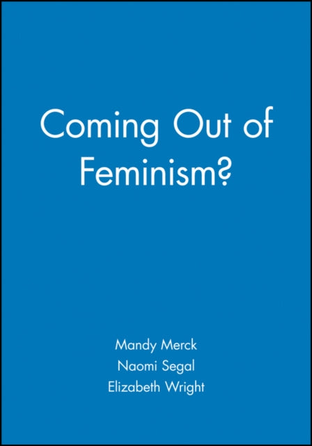 Coming Out of Feminism?