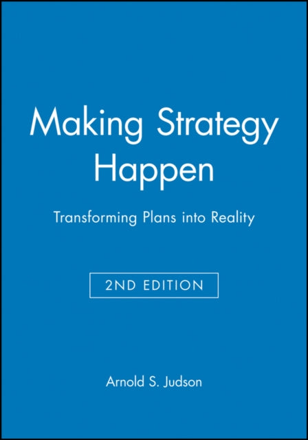 Making Strategy Happen: Transforming Plans into Reality