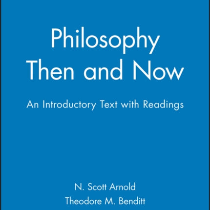 Philosophy Then and Now: An Introductory Text with Readings