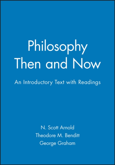 Philosophy Then and Now: An Introductory Text with Readings