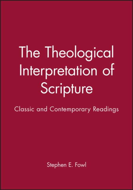 The Theological Interpretation of Scripture: Classic and Contemporary Readings