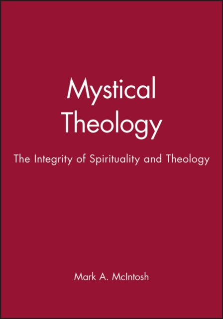 Mystical Theology: The Integrity of Spirituality and Theology