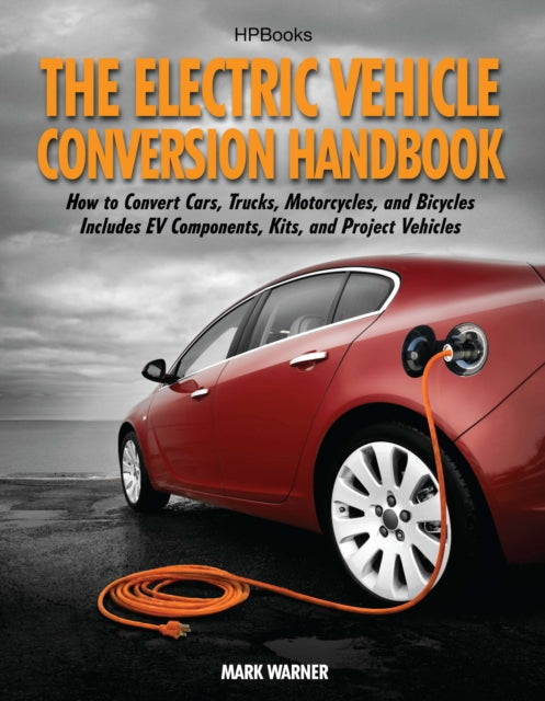 The Electric Vehicle Conversion Handbook