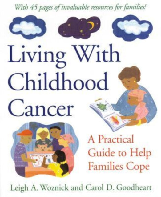 Living With Childhood Cancer: A Practical Guide to Help Families Cope