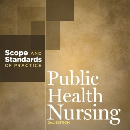 Public Health Nursing: Scope and Standards of Practice