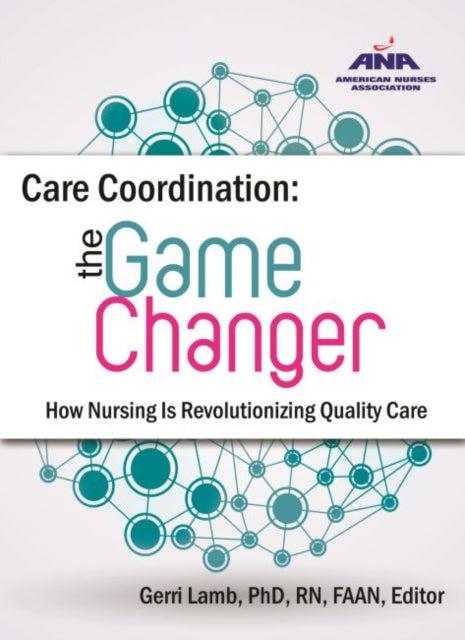 Care Coordination: The Game Changer - How Nursing is Revolutionizing Quality Care