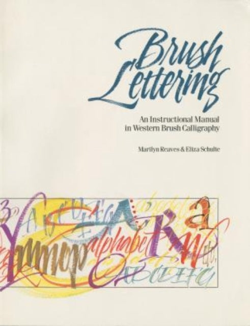 Brush Lettering: An Instructional Manual of