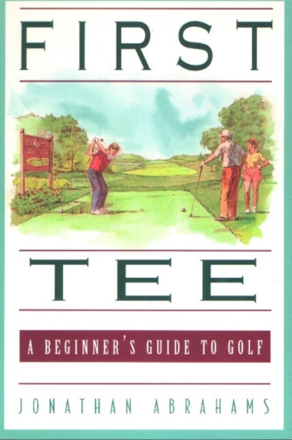 First Tee: A Beginner's Guide to Golf