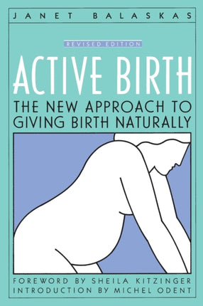 Active Birth: The New Approach to Giving Birth Naturally