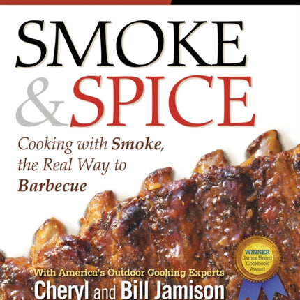 Smoke  Spice Updated and Expanded 3rd Edition Cooking With Smoke the Real Way to Barbecue