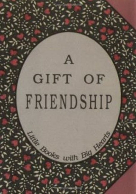 Gift of Friendship: Little Books with Big Hearts