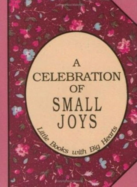 Celebration of Small Joys: Little Books with Big Hearts