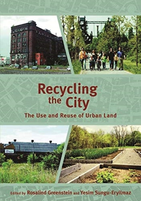 Recycling the City – The Use and Reuse of Urban Land