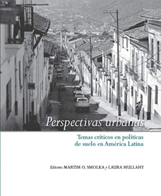 Perspectivas urbanas – Temas críticos en políticas de suelo en América Latina