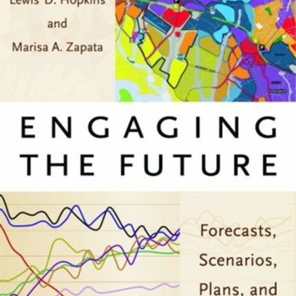 Engaging the Future – Forecasts, Scenarios, Plans, and Projects