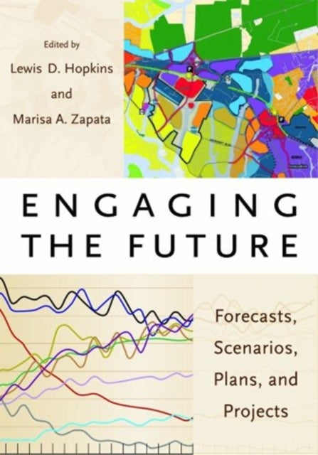 Engaging the Future – Forecasts, Scenarios, Plans, and Projects