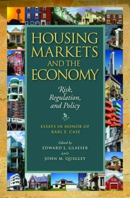 Housing Markets and the Economy – Risk, Regulation, and Policy