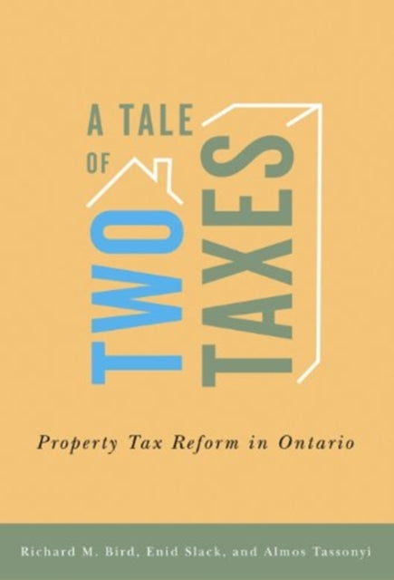 A Tale of Two Taxes – Property Tax Reform in Ontario