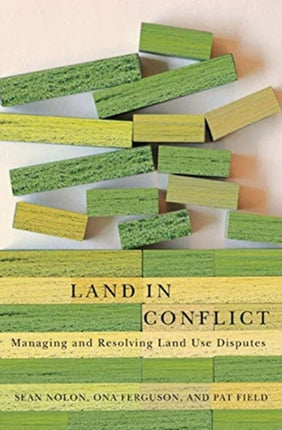 Land in Conflict – Managing and Resolving Land Use Disputes