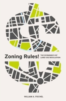 Zoning Rules!: The Economics of Land Use