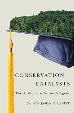 Conservation Catalysts – The Academy as Nature′s Agent