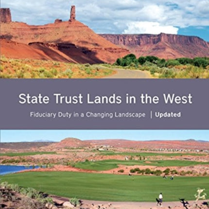 State Trust Lands in the West – Fiduciary Duty in a Changing Landscape