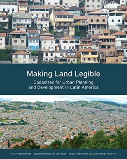 Making Land Legible – Cadastres for Urban Planning and Development in Latin America