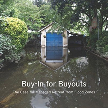 Buy–In for Buyouts – The Case for Managed Retreat from Flood Zones