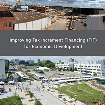 Improving Tax Increment Financing (TIF) for Economic Development