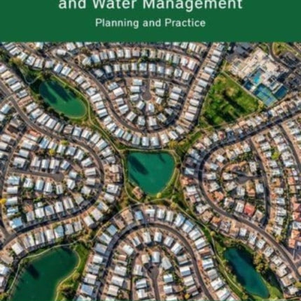 Integrating Land Use and Water Management – Planning and Practice