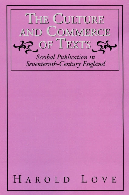 The Culture and Commerce of Texts: Scribal