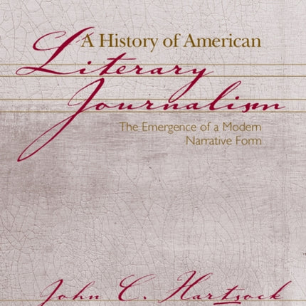 A History of American Literary Journalism: The